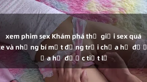xem phim sex Khám phá thế giới sex quán karaoke và những bí mật động trời chưa hề được tiết lộ