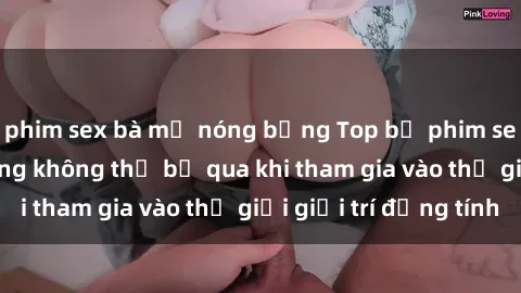 phim sex bà mẹ nóng bỏng Top bộ phim sex châu âu nổi tiếng không thể bỏ qua khi tham gia vào thế giới giải trí đồng tính