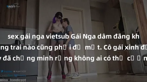 sex gái nga vietsub Gái Nga dâm đãng khiến tim bất cứ chàng trai nào cũng phải đỏ mặt. Cô gái xinh đẹp này đã chứng minh rằng không ai có thể cưỡng lại khi cô làm tình đắm say.