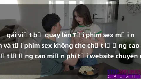 gái việt bị quay lén Tải phim sex mới nhất hot nhất - Xem và tải phim sex không che chất lượng cao miễn phí tại website chuyên nghiệp.
