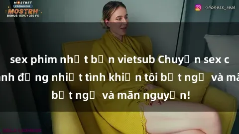 sex phim nhật bản vietsub Chuyện sex chị dâu: hành động nhiệt tình khiến tôi bất ngờ và mãn nguyện!
